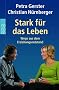 Stark f�r das Leben: Wege aus dem Erziehungsnotstand