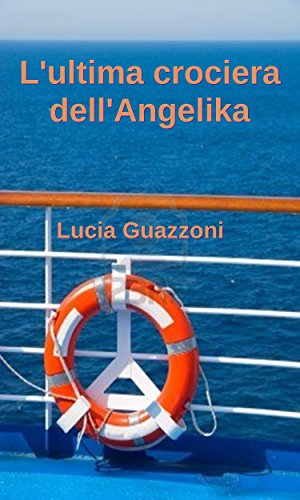 L'ultima crociera dell'angelika (Italian Edition)