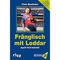 Fr�nglisch mit Loddar. Again what learned!