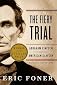 The Fiery Trial: Abraham Lincoln and American Slavery   [FIERY TRIAL] [Paperback]