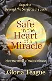 related product Safe in the Heart of a Miracle: More True Stories of Medical Miracles