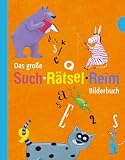 Das gro�e Such-R�tsel-Reim-Bilderbuch