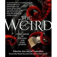 The Weird: A Compendium of Strange and Dark Stories