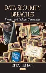 Data Security Breaches: Context and Incident Summaries