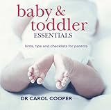 Baby & toddler essentials : hints, tips and checklists for parents