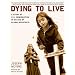 Dying to Live: A Story of U.S. Immigration in an Age of Global Apartheid (City Lights Open Media)