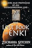 The Lost Book of Enki: Memoirs and Prophecies of an Extraterrestrial God