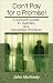 Don't Pay for a Promise!: A Survivor's Guide to Swindles and Deceptive Practices