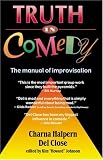 Truth in Comedy: The Manual of Improvisation