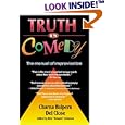 Truth in Comedy: The Manual of Improvisation