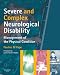 Book Severe and Complex Neurological Disability: Management of the Physical Condition