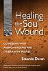 Healing the Soul Wound: Counseling With American Indians And Other Native Peoples (Multicultural Foundations of Psychology and Counseling)