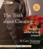 The Truth About Cheating: Why Men Stray and What You Can Do to Prevent It