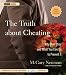 The Truth About Cheating: Why Men Stray and What You Can Do to Prevent It