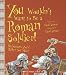 You Wouldn't Want to Be a Roman Soldier!: Barbarians You'd Rather Not Meet (You Wouldn't Want to...)