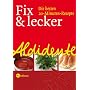 Aldidente - Fix & lecker. Die besten 20-Minuten-Rezepte