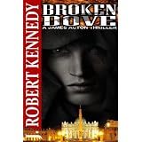 Broken Dove (A James Acton Thriller, Book #3) (James Acton Thrillers)by J. Robert Kennedy