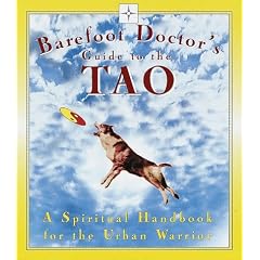 The Barefoot Doctor's Guide to the Tao