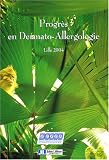 Progr�s en dermato-allergologie : Lille 2004