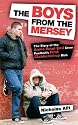 The Boys from the Mersey: The Story of Liverpool's Annie Road End Crew Football's First Clobbered-up Mob
