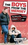 The Boys from the Mersey: The Story of Liverpool's Annie Road End Crew Football's First Clobbered-up Mob