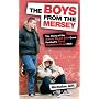 The Boys from the Mersey: The Story of Liverpool's Annie Road End Crew Football's First Clobbered-up Mob