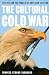 The Cultural Cold War: The CIA and the World of Arts and Letters