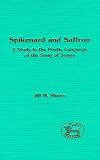 Spikenard and Saffron: Imagery of the Song of Songs (Journal for the Study of the Old Testament Supplement)