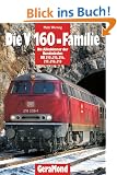 Die V 160-Familie. Die Allesk�nner der Bundesbahn: BR 210, 215, 216, 217, 218,219