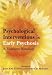 Psychological Interventions in Early Psychosis: A Treatment Handbook