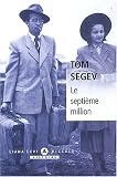 Le septi�me million : Les Isra�liens et le g�nocide