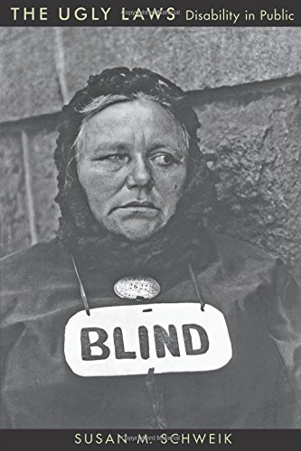 The Ugly Laws: Disability in Public (The History of Disability)
