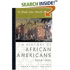 Click here to buy To Make Our World Anew: Volume II: A History of African Americans Since 1880 by Robin D. G. Kelley and Earl Lewis.