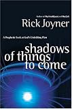 Shadows of Things to Come: A Prophetic Look at God`s Unfolding Plan