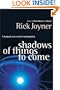 Shadows of Things to Come: A Prophetic Look at God's Unfolding Plan