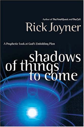 Shadows of Things to Come: A Prophetic Look at God's Unfolding Plan under Prophecy in The Books Store