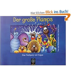 Der gro�e Plumps. Eine Teichparty mit Folgen. ( Ab 3 J.)