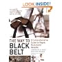The Way to Black Belt: A Comprehensive Guide to Rapid, Rock-Solid Results