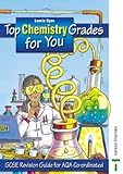 Top chemistry grades for you : GCSE revision guide for AQA co-ordinated