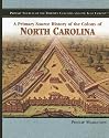 A Primary Source History of the Colony of North Carolina (Primary Sources of the Thirteen Colonies and the Lost Colony)