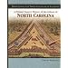 A Primary Source History of the Colony of North Carolina (Primary Sources of the Thirteen Colonies and the Lost Colony)