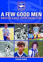 A Few Good Men: Brighton and Hove Albion Dream Team