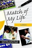 Match of My Life - Leeds: Fourteen Stars Relive Their Greatest Victories