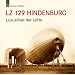 LZ 129 Hindenburg: Luxusliner der L�fte
