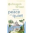 Chicago's 50 Best Places to Find Peace and Quiet (City and Company) by Karin Horgan Sullivan