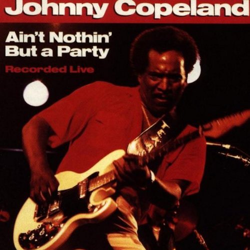 Johnny Copeland - The Blues Collection Johnny Copeland, Texas Party - Zortam Music