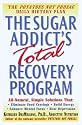The Sugar Addict's Total Recovery Program