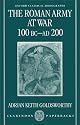 The Roman Army at War 100 BC - AD 200 (Oxford Classical Monographs)