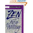 Zen in the Art of Writing: Essays on Creativity by Ray Bradbury