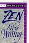 Zen in the Art of Writing: Essays on Creativity Third Edition/Expanded Zen in the Art of Writing: Essays on Creativity Third Edition/Expanded